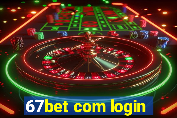 67bet com login